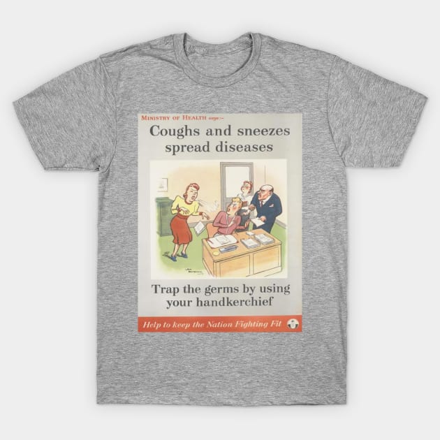 Courghs and Sneezes Spread Diseases T-Shirt by Slightly Unhinged